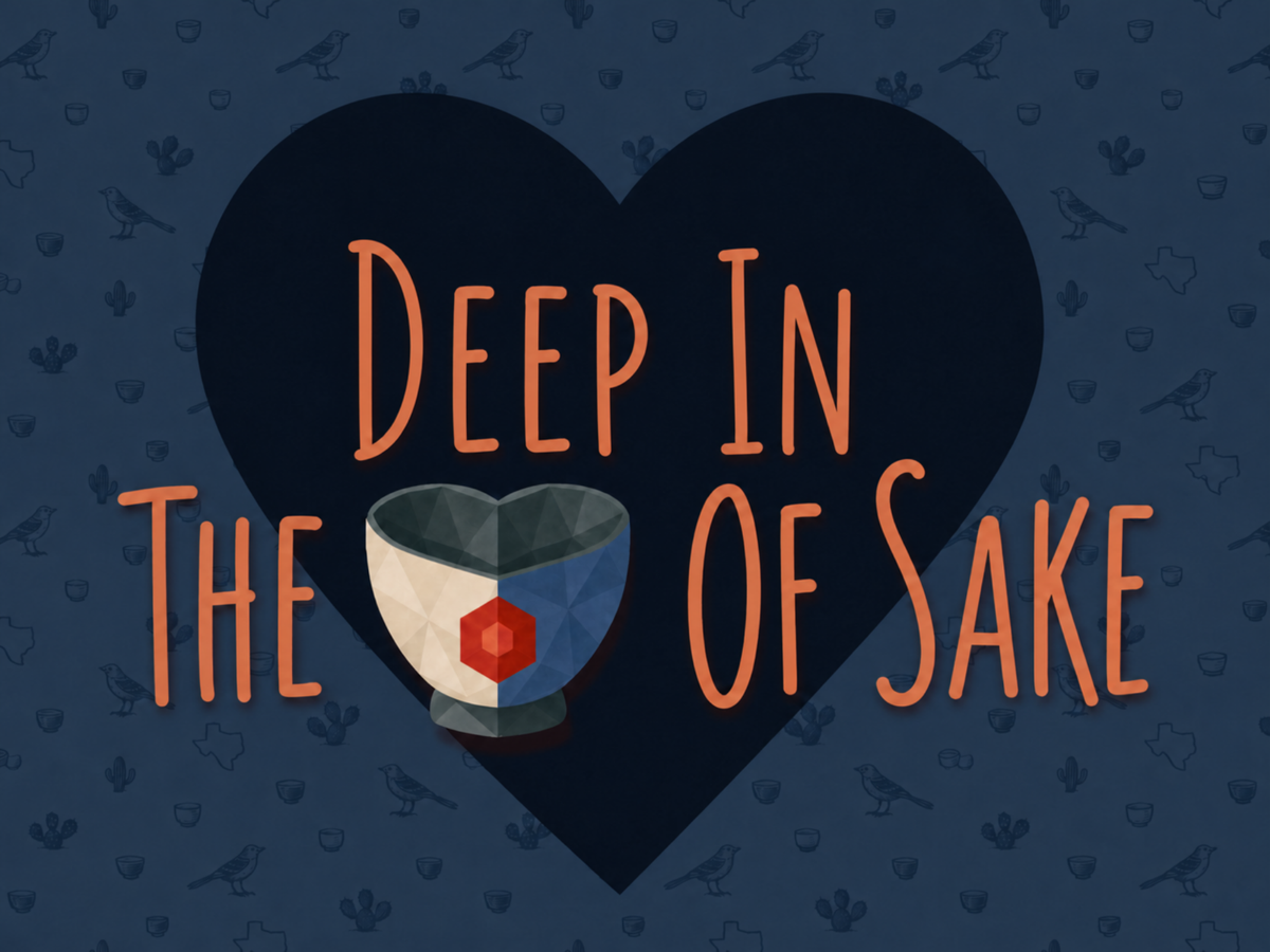 Basics of Sake Styles Illustration reading 'Deep in the Heart of Sake' with a heart-shaped o-choko cup, set against a Texas Hill Country pattern of mockingbirds, cacti, and the state outline